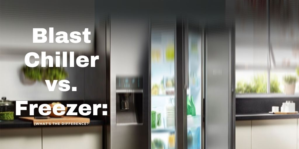 Blast Chiller vs. Freezer What's the Difference? Blog Commercial